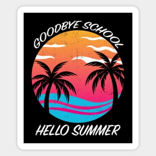 Good bye School Hello Summer, Funny Pool Time Student Teacher Vacation Gifts Magnet